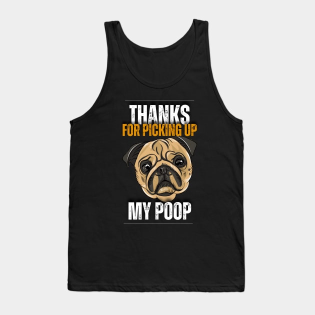 Thanks for picking up my poop pug Tank Top by Trippy Critters